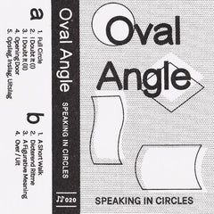 Oval Angle // Speaking in Circles TAPE