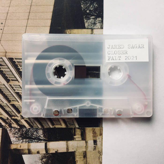 Jared Sagar // Closer Tape