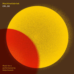 Machinefabriek // CM_30 (Music for a performance by Kolja Huneck) CD
