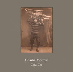 Charlie Morrow ‎// Toot! Too LP