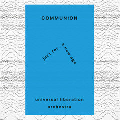 Universal Liberation Orchestra // Communion LP