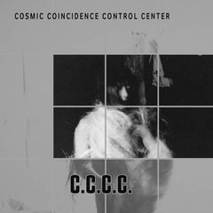 CCCC // Cosmic Coincidence Control Center LP + 7 "