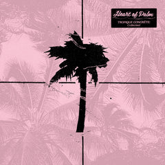 Heart of Palm // Tropique Concrète: Collected CD