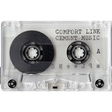 Comfort Link // Cement Music TAPE