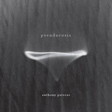Anthony Pateras // Pseudacusis CD