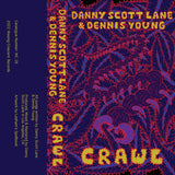 Danny Scott Lane & Dennis Young // Crawl Tape