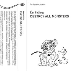 Ken Hollings // Destroy All Monsters TAPE