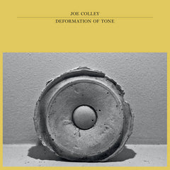 Joe Colley // Deformation Of Tone LP