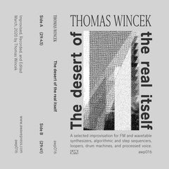 Thomas Wincek // The Desert Of The Real Itself TAPE