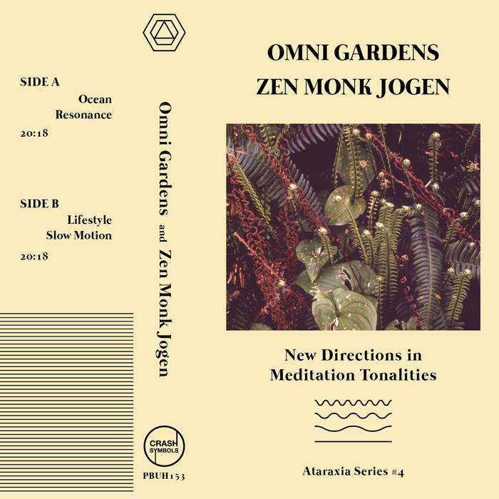 Omni Gardens & Zen Monk Jogen // New Directions in Meditation Tonalities TAPE