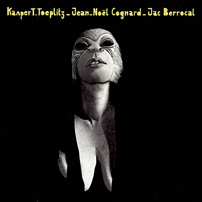 Kasper T. Toeplitz, Jean-Noël Cognard & Jac Berrocal // Disséminés ça et là LP