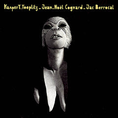 Kasper T. Toeplitz,Jean-Noël Cognard & Jac Berrocal // Disséminés ça et là LP