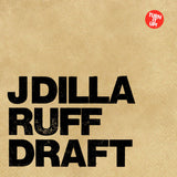 J Dilla // Ruff Draft 2x12"
