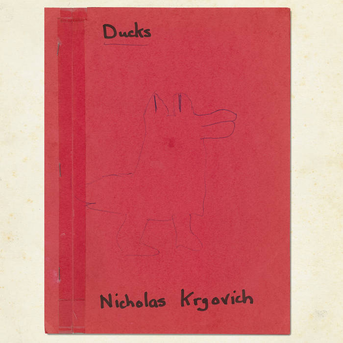 Nicholas Krgovich // Ducks LP