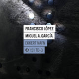 Francisco López & Miguel A. García // Ekkert Nafn CD