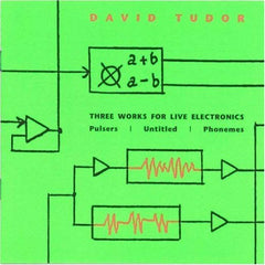 David Tudor // Three Works for Live Electronics CD
