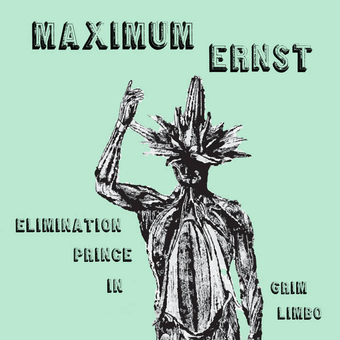 Maximum Ernst // Elimination Prince In Grim Limbo TAPE
