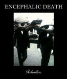 Encephalic Death // Relentless TAPE
