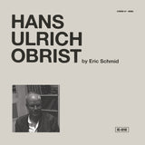 Eric Schmid // 'Hans Ulrich Obrist' + Bernhard Kleist 'Chaotic Neutral' + 'Total Work of Art' LP + CDr + ART BOOK