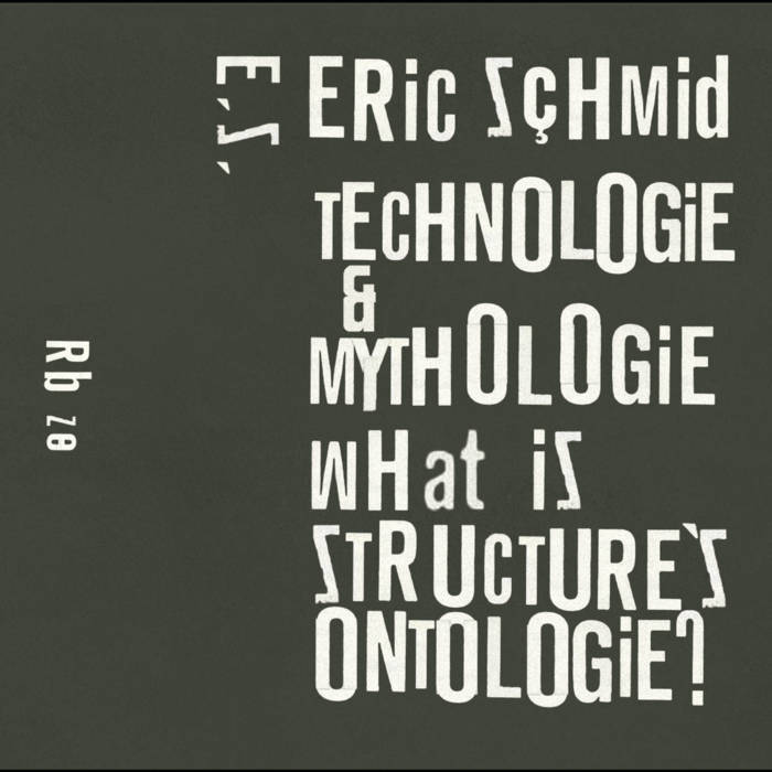 Eric Schmid // Technology & Mythology (What Is Structure's Ontology) TAPE