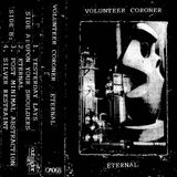 Volunteer Coroner // Eternal Tape