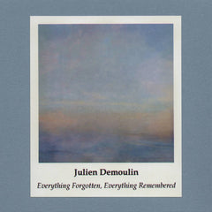 Julien Demoulin // Everything Forgotten, Everything Remembered CDR