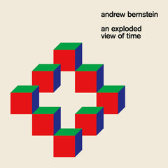 Andrew Bernstein // An Exploded View of Time LP