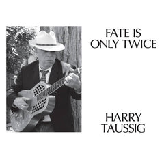 Harry Taussig // Fate Is Only Twice LP