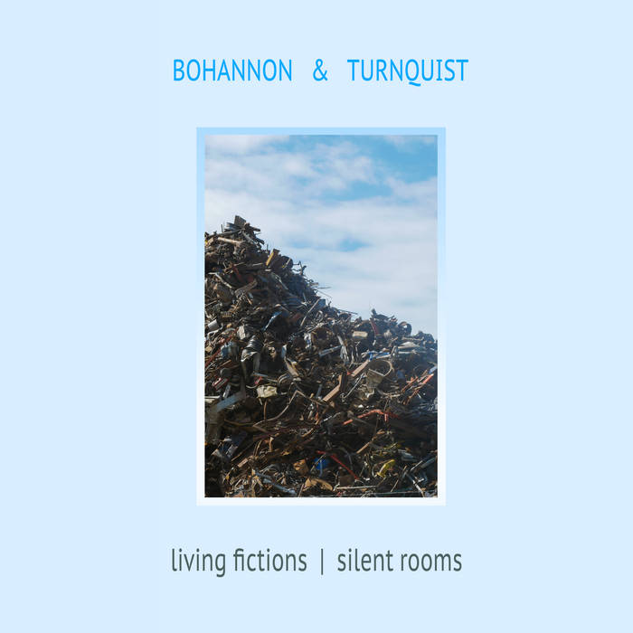 Bohannon & Turnquist // living fiction | silent rooms TAPE