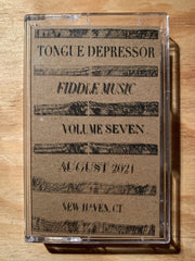 Tongue Depressor // Fiddle Music [vol. 7] TAPE