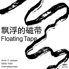 Anne-F Jacques, Bardo Todol, Chemiefaserwerk // Floating Tape 飘浮的磁带 TAPE