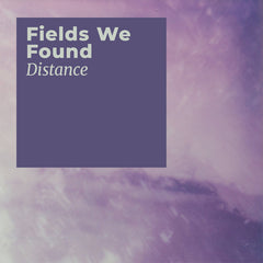 Fields We Found // Distance Tape