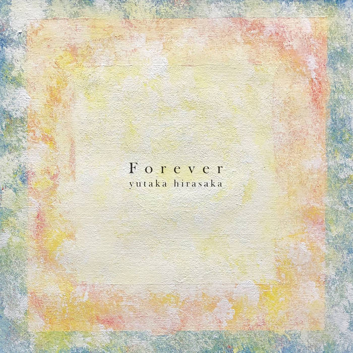 Yutaka Hirasaka // Forever TAPE