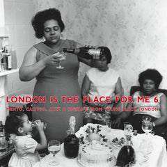 Various Artists // London Is The Place For Me 6 (Mento, Calypso, Jazz & Highlife From Young Black London) 2xLP
