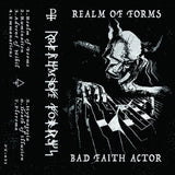 Bad Faith Actor // Realm of Forms TAPE