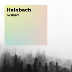 Hainbach // Gestures TAPE