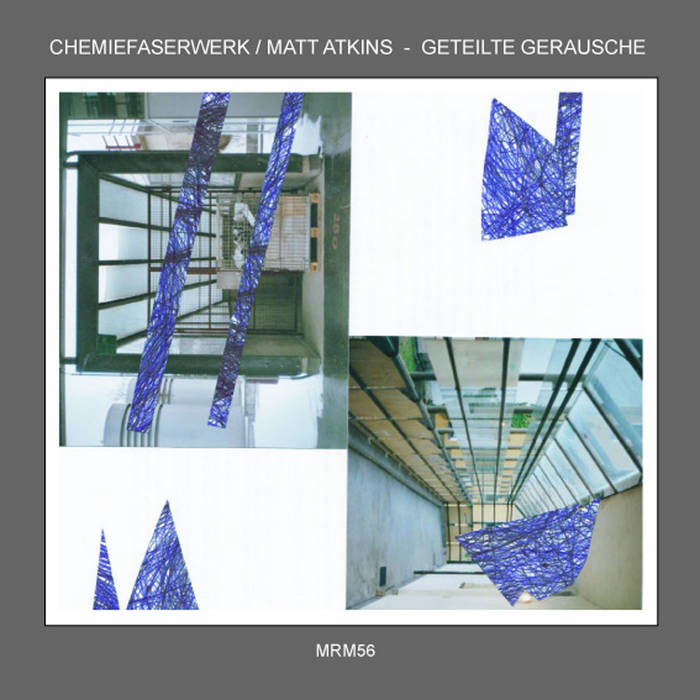 Chemiefaserwerk + Matt Atkins // Geteilte Gerausche CDR