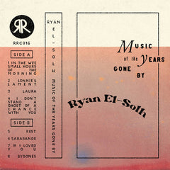 Ryan El-Solh // Music of the Years Gone By TAPE