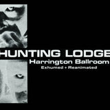 Hunting Lodge // Harrington Ballroom - Exhumed + Reanimated 3xCD/3xTAPE