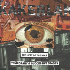 Kakerlak // The Heat Of The Hole / Temporary & Successive Stages CD