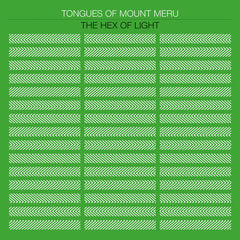 Tongues Of Mount Meru // The Hex Of Light LP