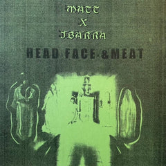 MattxIbarra // Head Face & Meat 12"