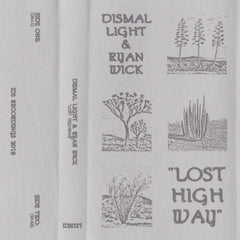 Dismal Light & Ryan Wick // Lost Highway TAPE