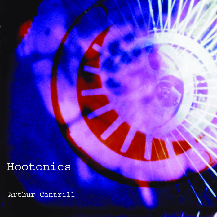 Arthur Cantrill // Hootonics LP