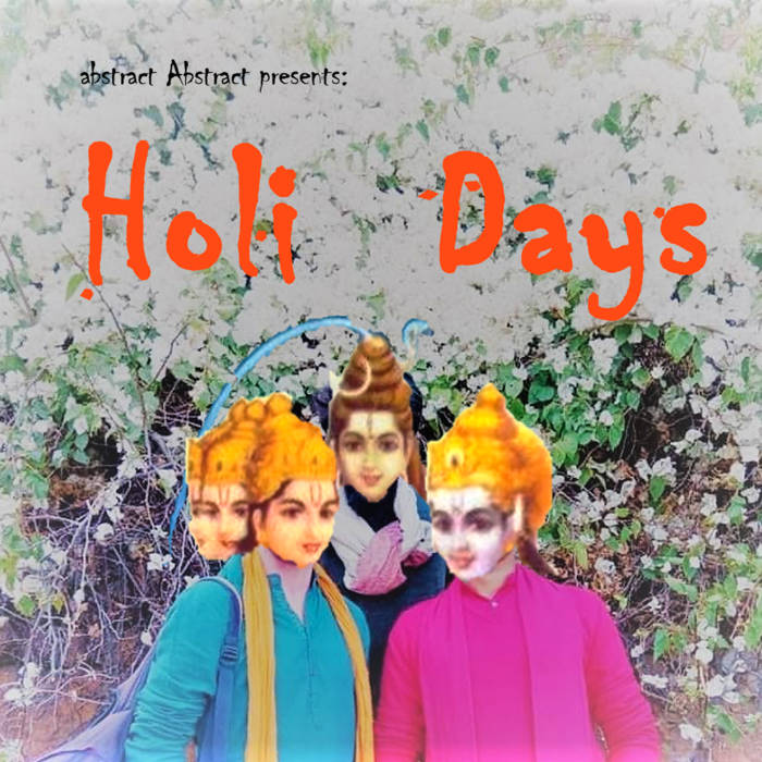 abstract Abstract presents ... // Holi Days [EXTENDED VERSION] TAPE