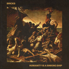 BRICKS // Humanity Is a Sinking Ship TAPE
