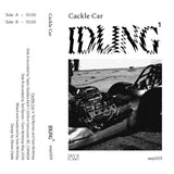 Cackle Car // Idling 1 TAPE