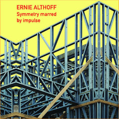 Ernie Althoff // Symmetry Marred By Impulse CD