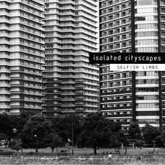 Selfish Limbs // Isolated Cityscapes CD