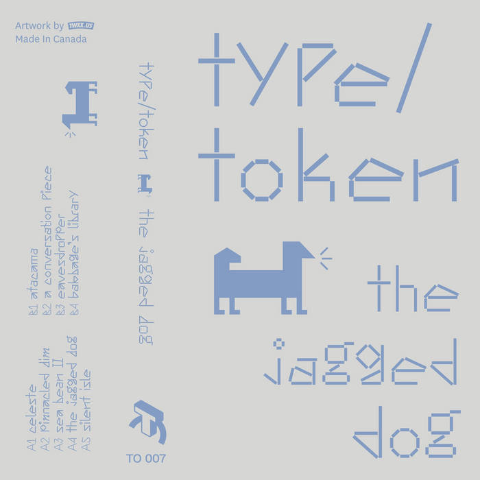 Type / Token // The Jagged Dog TAPE